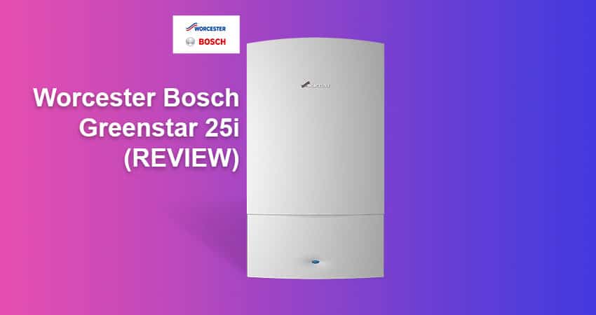 Worcester Bosch Greenstar 25i Combi Boiler REVIEW
