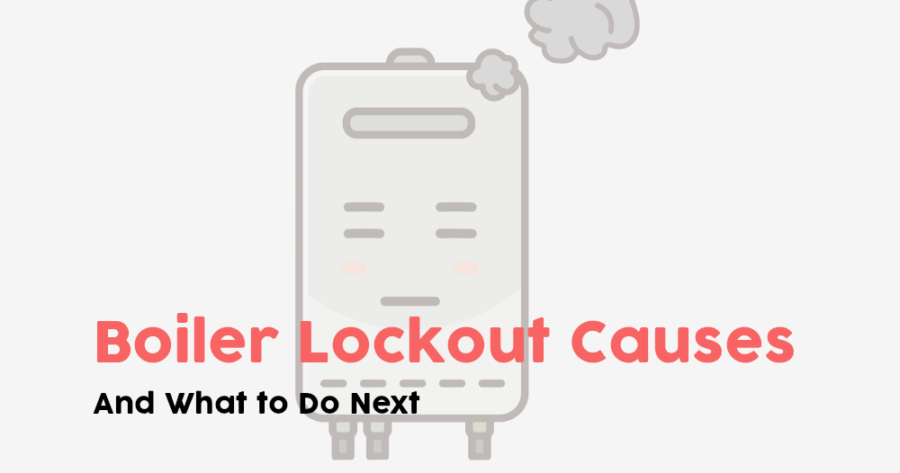 The Causes Of Boiler Lockouts, And What To Do Next