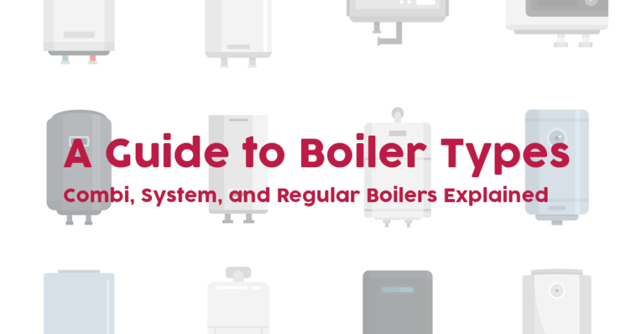 Different Types of Boiler [Explained] – Combi, System, Conventional Boilers & More