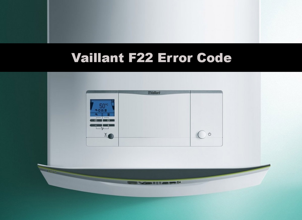 Vaillant Boiler F22 - Error Code