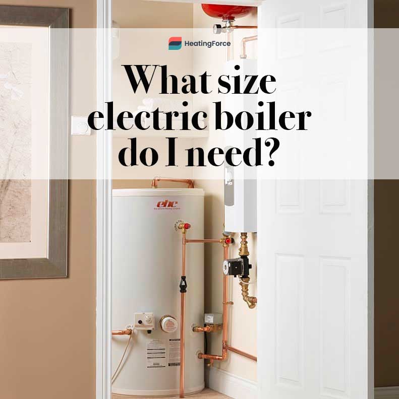 What size electric boiler do I need
