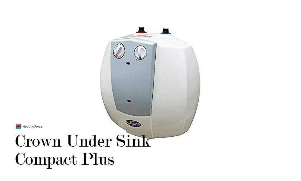 Crown Under Sink Compact Plus Undersink Unvented Water Heater 10 Litre
