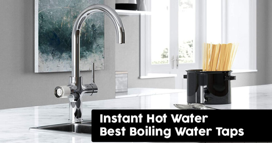 Best Boiling Water Tap for Instant Hot Water Needs (2022)