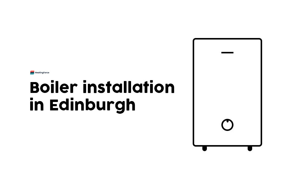 Boiler installation Edinburgh
