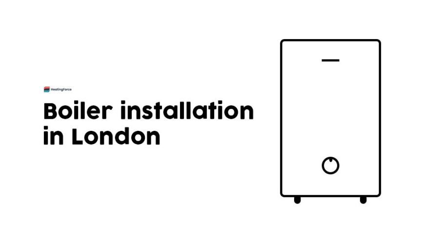 Boiler Installation London: Get a New Boiler or Boiler Replacement in London