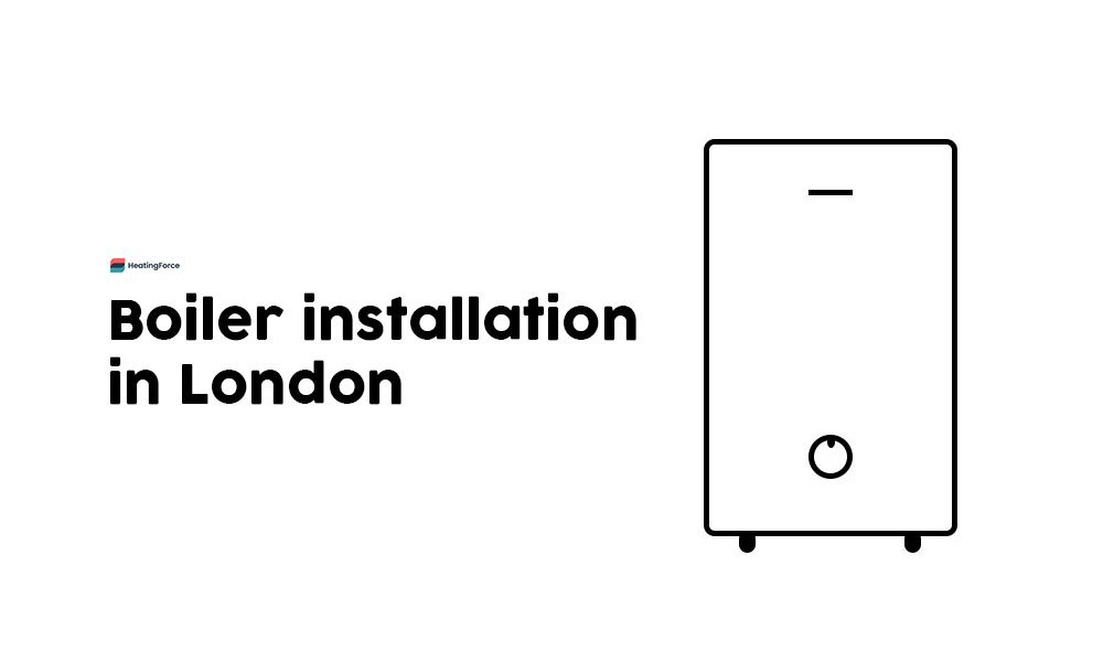 Boiler installation London