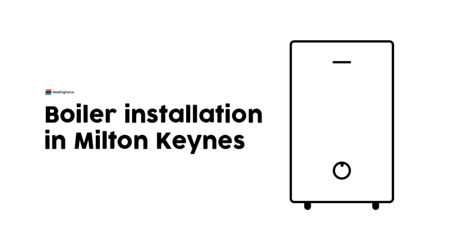 Boiler Installation Milton Keynes – Get a New or Replacement Boiler